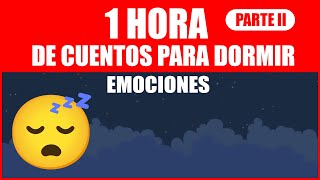 1 HORA DE CUENTOS PARA DORMIR SOBRE LAS EMOCIONES  | 📚🔉 AUDIO CUENTOS | Parte 2