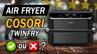 COSORI Air Fryer 10L Twinfry Dual Zone (Mon Avis)