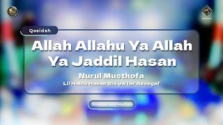 Allah Allahu Ya Allah Ya Jaddil Hasan - Nurul Musthofa | #LiveInNurulMusthofa, 28 September 2024