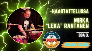 MRM esittää: Haastattelussa ROCK rumpali Mirka "Leka" Rantanen, osa 3/4