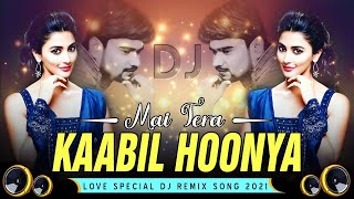 Kaabil Hu Ya Tere Kaabil Nahi Dj Mix (Hard Electro Mix) Love Song DJ Mix || Dj Mudassir MdR Remix