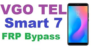 VGO TEL Smart 7 FRP Bypass ANDROID 9 Without PC No APK By GSM JAFARABAD TEAM