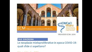 FAD Sincrona ECM"Le neoplasie mieloproliferative in epoca COVID-19:quali sfide ci aspettano?"OMCeOMI