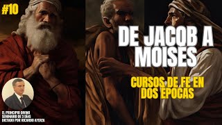 10. ¿Cuál fue el curso de JACOB y MOISÉS? (Ricardo Ayerza)