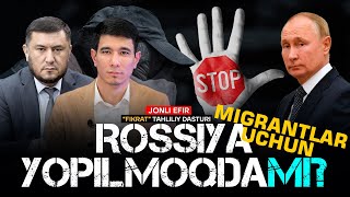 🔴Migrantlar uchun Rossiya yopilmoqdami? #fikratuz