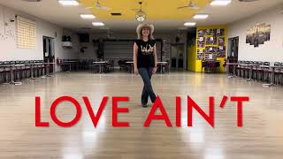 LOVE AIN'T Line Dance - Teach and Dance