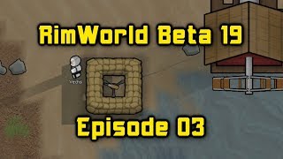 RimWorld Beta 19 Episode 03 GllitterWorld Surgeon Patrick Joins