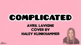 Complicated - Avril Lavigne (Cover by Haley Klinkhammer)