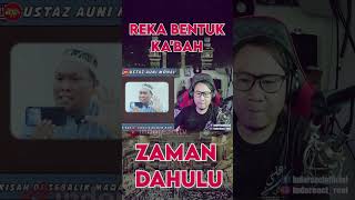 Reka Bentuk Original KA'BAH - Ceramah Ustaz Auni Mohammad #ceramahustaz #indoreacttv