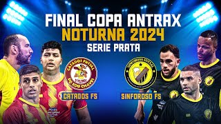 CATADOS x SINFOROSO - Copa Antrax Noturna Prata 2024