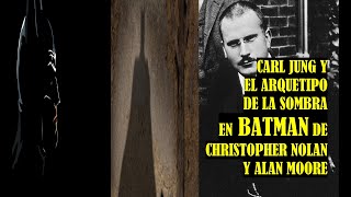 Carl Jung y el arquetipo de la sombra en Batman de Christopher Nolan y Alan Moore