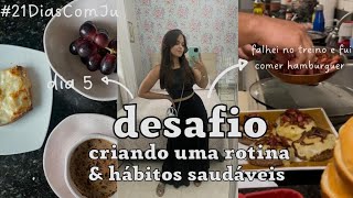 FALTAR UM DIA NEM SEMPRE É O FIM 🤟💪🏽✨ | VLOG DIA 5 #21DiasComJu