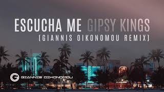 Gipsy Kings - Escucha Me  (Dj Giannis Oikonomou Remix)