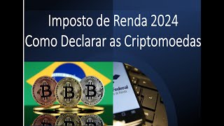 Como Declarar CRIPTOMOEDAS Imposto de Renda 2024