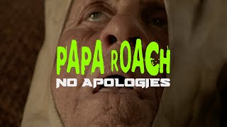 Papa Roach - No Apologies