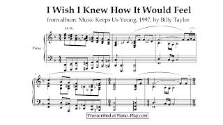 Billy Taylor - I Wish I Knew How It Would Feel from: Music Keeps Us Young, 1997 (transcription)