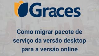 Como migrar um pacote de serviço em aberto - Sistema Graces