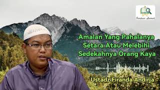 #KajianSunnah | Amalan Pahalanya Setara Atau Melebihi Sedekahnya Orang Kaya - Ustadz Firanda Andirja