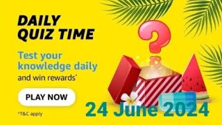 Amazon Daily Quiz Time | 24 June 2024 | ₹500 | Today Answers | Amazon Pay Balance | Answers | Win