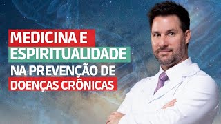 [LIVE] Medicina e Espiritualidade na prevenção de doenças.