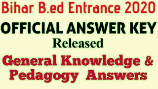 OFFICIAL Answer key of GK and Pedagogy Bihar B.ed Entrance 2020 Exam