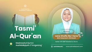 TASMI' AL-QUR'AN - Lana Shufia Nur Hana binti Munaam Dimiyati  -  VIII SMP Manba'ul Ulum