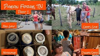 RV Trip to Pigeon Forge Mini Golf Cades Cove Moonshine Tasting Hatfield & McCoy Dinner Show - Part 2