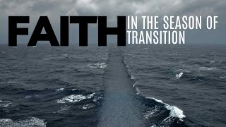 Faith In the Season of Transition | Pastor Esther Benenoch | The Rock Place