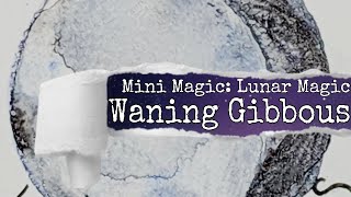 Mini Magic - Lunar Magic: Phases of the Moon - Waning Gibbous