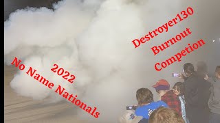 No Name Nationals 2022 EPIC Destroyer1320 BURNOUT competition.