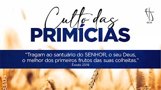 Culto de Primícias -  13/08/2023