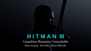 Hitman 3 Carpathian Mountains: Untouchable | Silent Assassin, Suit Only, Master Difficulty