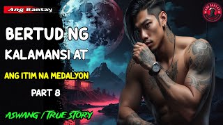 BERTUD NG KALAMANSI AT ANG ITIM NA MEDALYON EP8 | KWENTONG NAKAKATAKOT | TRUE HORROR STORY | ASWANG