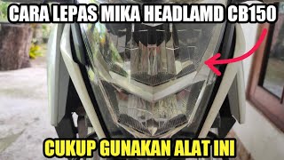 CARA MELEPAS HEADLAM CB150 | MELEPAS MIKA DARI REFLEKTOR