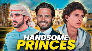 The 10 Most HANDSOME PRINCES In The World (Billionaire Lifestyle)