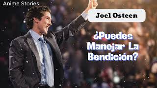 Puedes Manejar La Bendición - Joel Osteen