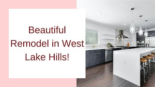 Beautiful remodel in west lake hills