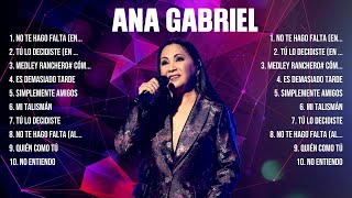 Ana Gabriel ~ Mix Grandes Sucessos Románticas Antigas de Ana Gabriel