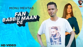 Fan Babbu Maan De | Official Video | Monu Mehtab | New Punjabi Songs 2020 | VIP Music