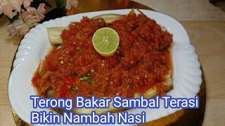 Terong Bakar Sambal Terasi!!Enak Banget Bikin Nambah Nasi..