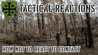 Tactical Reactions: How not to react to contact