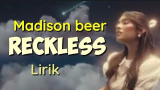 MADISON BEER-RECKLESS-LIRIK.