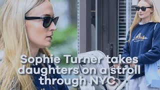 Sophie Turner takes daughters on a stroll through NYC