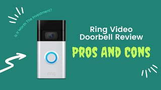 Ring Video Doorbell Review: Pros And Cons – Is It Worth The Investment?