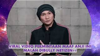 VIRAL VIDEO ANJI MINTA MAAF INI MALAH DIBULLY NETIZEN??