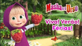 Masha e o Urso - 🌻 Viva! Verão! Férias! 🏝️