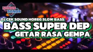 DJ CEK SOUND HOREG || BASS SUPER DEP - BASS GETAR RASA GEMPA #djceksound #djhoreg #dj