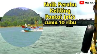 PANTAI JETIS CILACAP || Naik Perahu di Pantai Jetis ||