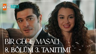 Bir Gece Masalı | 8. Bölüm 3. Tanıtımı