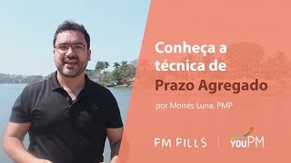 Novo! Conhecendo a Técnica de Prazo Agregado